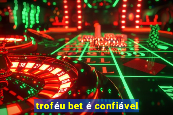 troféu bet é confiável